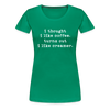 I Thought I like Coffee Turns Out I Like Creamer Women’s Premium T-Shirt