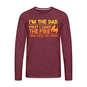 I'm the Dad First I Light the Fire Then I Grill the Things BBQ Men's Premium Long Sleeve T-Shirt