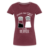 You're the Salt to my Pepper Funny Love Women’s Premium T-Shirt
