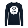 I Feel a Dad Joke Coming On Men's Premium Long Sleeve T-Shirt - deep navy
