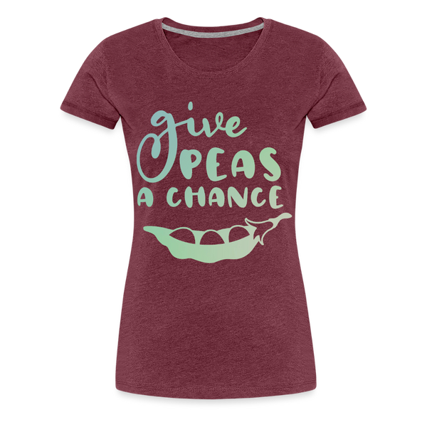 Give Peas a Chance Pun Women’s Premium T-Shirt - heather burgundy