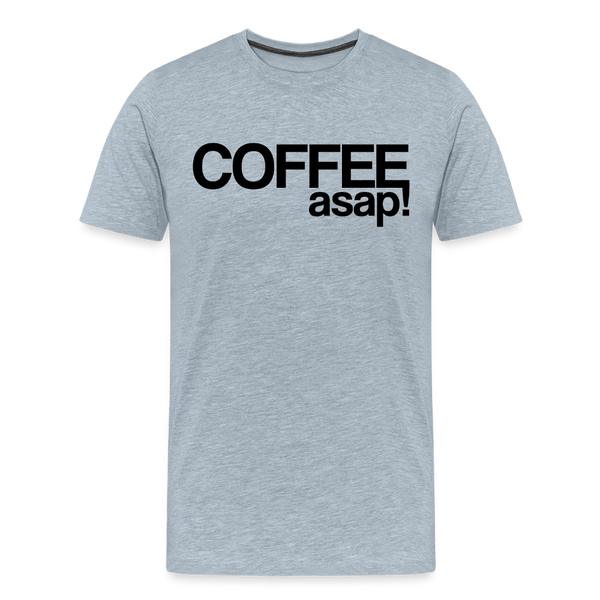 Funny Coffee ASAP! Men's Premium T-Shirt - heather ice blue