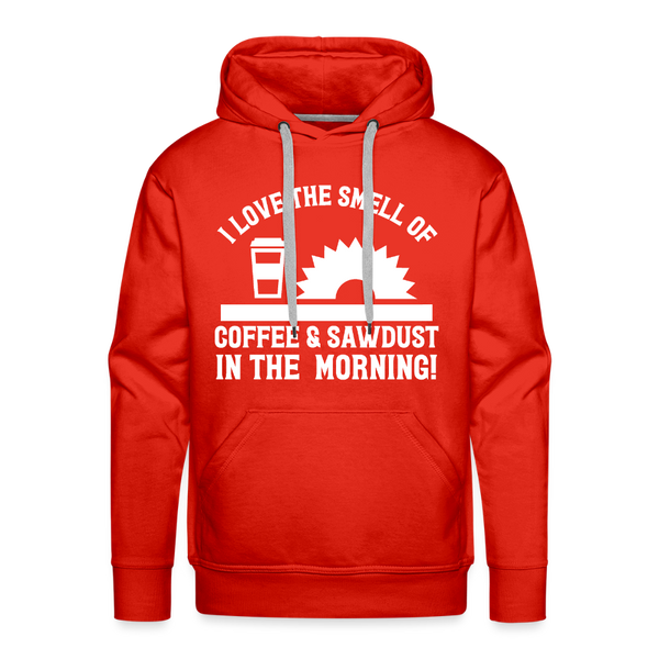 I Love the Smell of Coffee & Sawdust in the Morning Men’s Premium Hoodie - red
