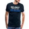 Dad Jokes I Think You Mean Rad Jokes Men's Premium T-Shirt