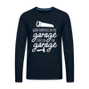 What Happens in the Garage Stays in the Garage Men's Premium Long Sleeve T-Shirt - deep navy