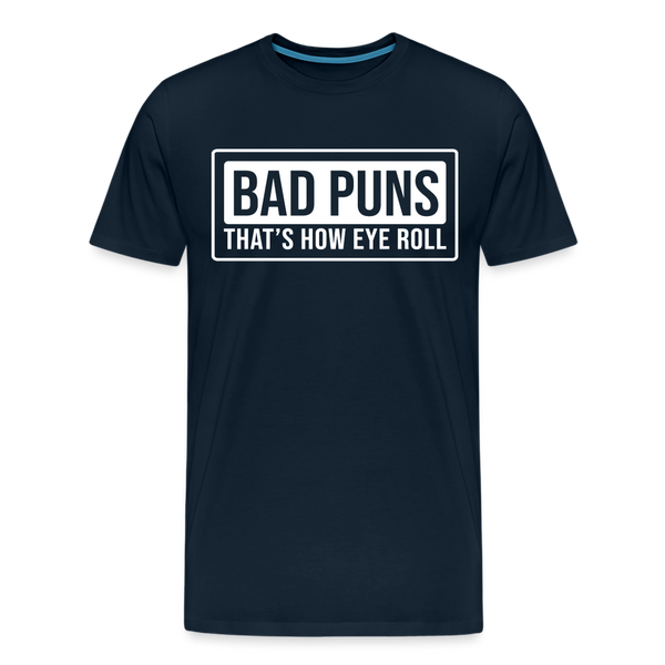 Bad Puns That's How I Roll Premium T-Shirt - deep navy