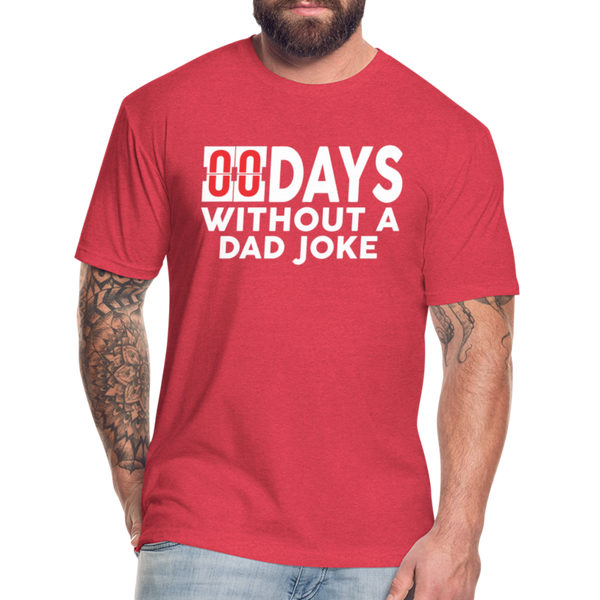 00 Days Without a Dad Joke Men's T-Shirt by Next Level - heather red