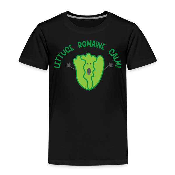 Lettuce Romaine Calm! Salad Food Pun Toddler Premium T-Shirt - black