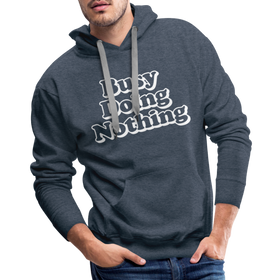 Busy Doing Nothing Men’s Premium Hoodie