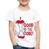 Good to the Core! Apple Food Pun Toddler Premium T-Shirt - white