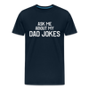 Ask Me About My Dad Jokes Men's Premium T-Shirt