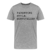 Parenting Style: Survivalist Men's Premium T-Shirt - heather gray