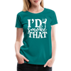I'd Smoke That Funny BBQ Women’s Premium T-Shirt