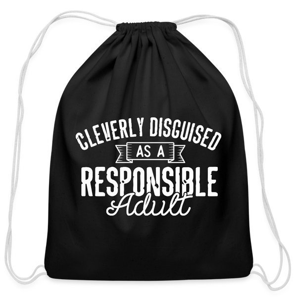 Cleverly Disguised as a Responsible Adult Cotton Drawstring Bag - black