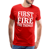 First I Light The Fire Then I Grill The Things Men's Premium T-Shirt