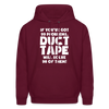 If You've Got 99 Problems, Duct Tape Will Solve 98 of Them! Men's Hoodie - burgundy