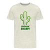 Lookin' Sharp! Cactus Pun Men's Premium T-Shirt - heather oatmeal