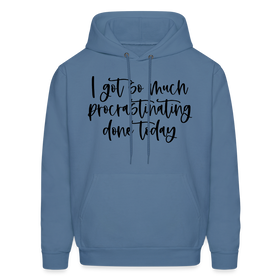 I Got So Much Procrastinating Done Today Men's Hoodie