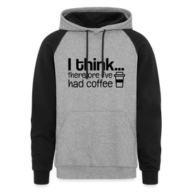I Think Therefore I've had Coffee Colorblock Hoodie