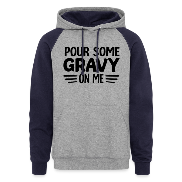 Thanksgiving Pour Some Gravy on Me Unisex Colorblock Hoodie - heather gray/navy