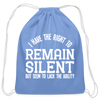 I Have the Right to Remain Silent But I Seem to Lack the Ability Cotton Drawstring Bag