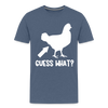 Guess What Chicken Butt Kids' Premium T-Shirt