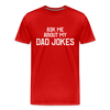 Ask Me About My Dad Jokes Men's Premium T-Shirt