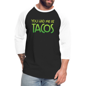 You Had Me at Tacos Baseball T-Shirt