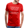 I Either Drink Coffee or Say Bad Words Men's Premium T-Shirt - red