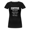 Coffee The Most Important Meal of the Day Funny Women’s Premium T-Shirt - black