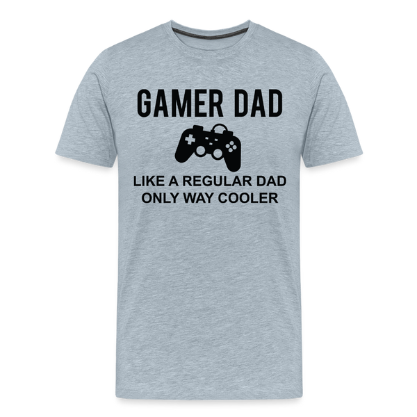 Gamer Dad Like a Regular Dad Only Way Cooler Men's Premium T-Shirt - heather ice blue