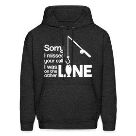 Sorry I Missed Your Call, I was on the Other Line Funny Fishing Men's Hoodie