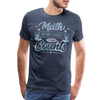 Math The Only Subject That Counts Funny Pun Men's Premium T-Shirt