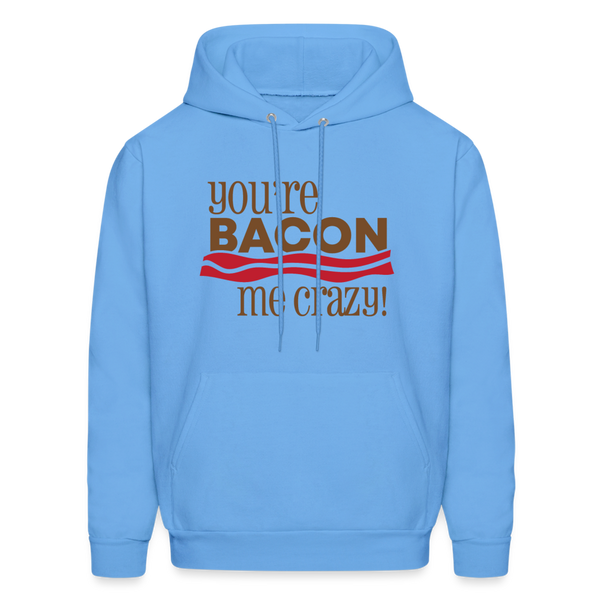 You're Bacon Me Crazy Heavy Blend Adult Hoodie - carolina blue