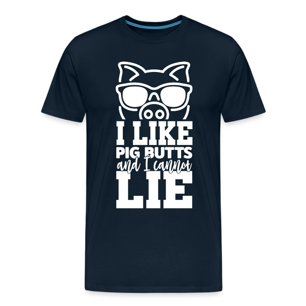 I Like Pig Butts and I Cannot Lie Funny BBQ Men's Premium T-Shirt - deep navy