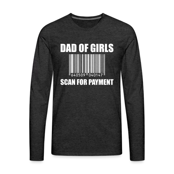 Dad of Girls Scan for Payment Men's Premium Long Sleeve T-Shirt - charcoal grey