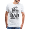 King of the Dad Jokes Men's Premium T-Shirt - white