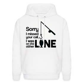 Sorry I Missed Your Call, I was on the Other Line Funny Fishing Men's Hoodie