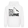 Sorry I Missed Your Call, I was on the Other Line Funny Fishing Men's Hoodie