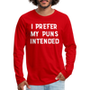 I Prefer My Puns Intended Men's Premium Long Sleeve T-Shirt - red