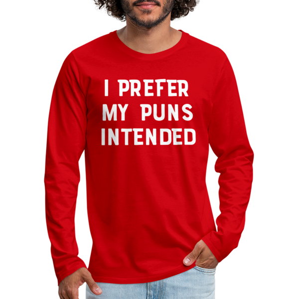 I Prefer My Puns Intended Men's Premium Long Sleeve T-Shirt - red