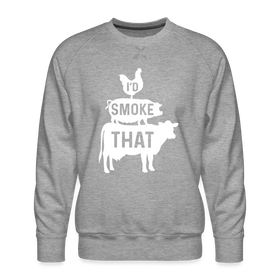 I'd Smoke That Funny BBQ Men's Premium Sweatshirt