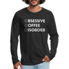 Funny Obsessive Coffee Disorder Men's Premium Long Sleeve T-Shirt - black