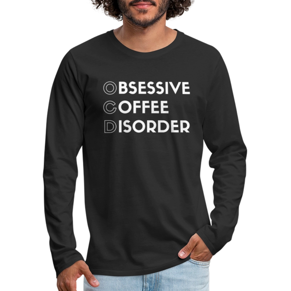 Funny Obsessive Coffee Disorder Men's Premium Long Sleeve T-Shirt - black