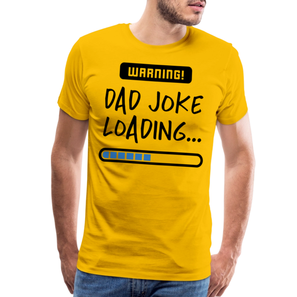 Warning...Dad Joke Loading Funny Men's Premium T-Shirt - sun yellow