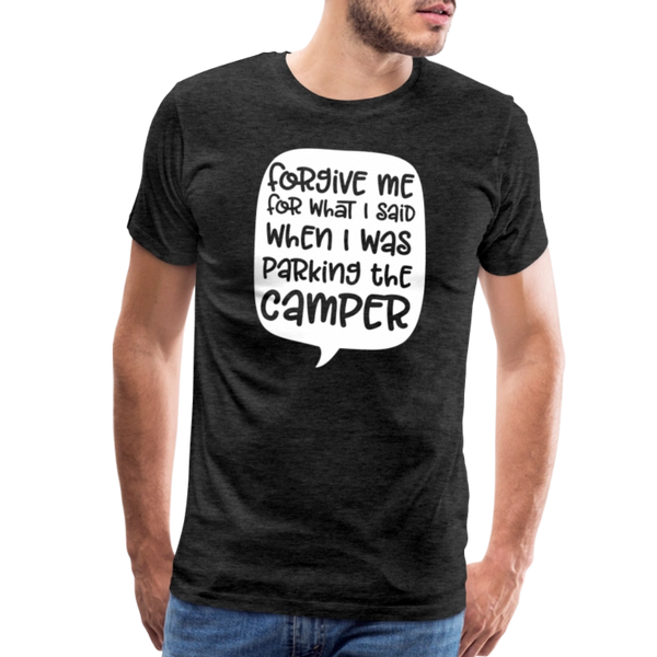 Forgive Me Parking Camper Funny Men's Premium T-Shirt - charcoal grey