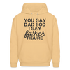 You Say Dad Bod I Say Father Figure Funny Father's Day Men's Hoodie