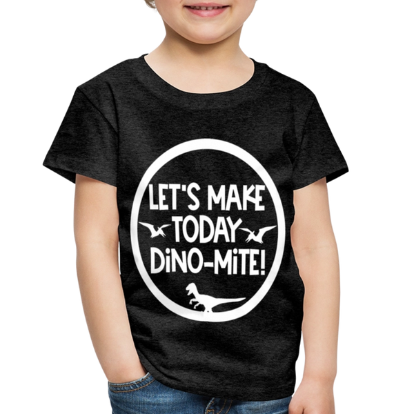 Let's Make Today Dino-Mite! Dinosaur Toddler Premium T-Shirt - charcoal grey