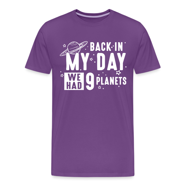 Back in my Day we had 9 Planets Men's Premium T-Shirt - purple