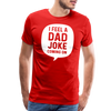 I Feel a Dad Joke Coming On Men's Premium T-Shirt
